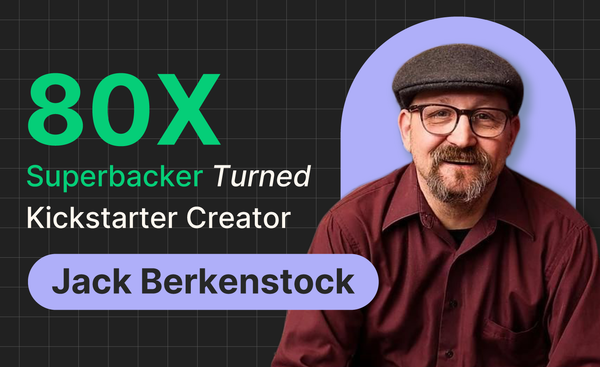 How an 80X Superbacker Became a Kickstarter Creator